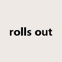 rolls out是什么意思
