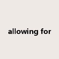 allowing for是什么意思