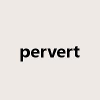 pervert是什么意思