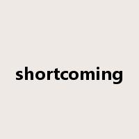 shortcoming是什么意思