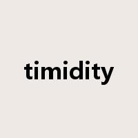 timidity是什么意思