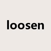 loosen是什么意思