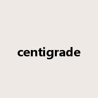 centigrade是什么意思
