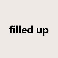 filled up是什么意思