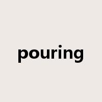 pouring是什么意思