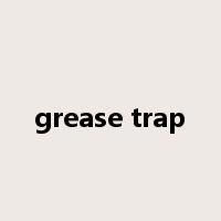 grease trap是什么意思