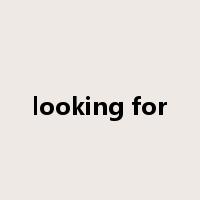 looking for是什么意思
