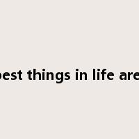 the best things in life are free是什么意思