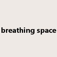 breathing space是什么意思