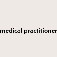 medical practitioner是什么意思
