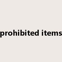 prohibited items是什么意思
