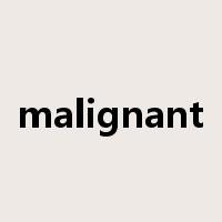 malignant是什么意思
