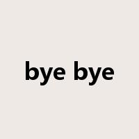 bye bye是什么意思
