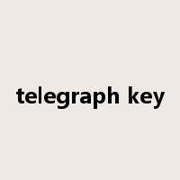 telegraph key是什么意思
