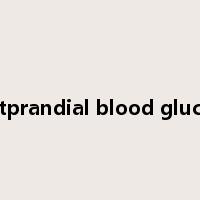 postprandial blood glucose是什么意思