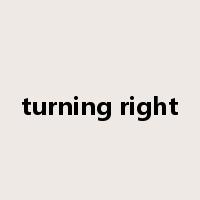 turning right是什么意思