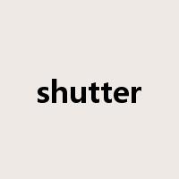 shutter是什么意思