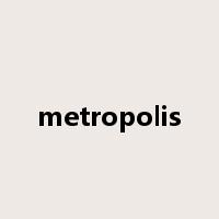 metropolis是什么意思