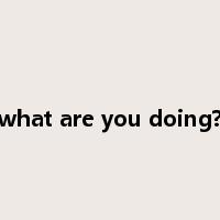 what are you doing?是什么意思