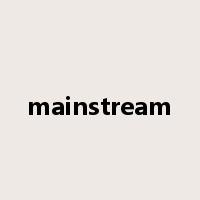 mainstream是什么意思