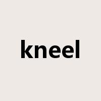 kneel是什么意思