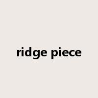 ridge piece是什么意思