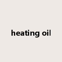 heating oil是什么意思