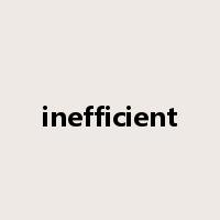 inefficient是什么意思