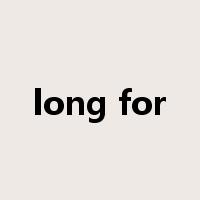long for是什么意思