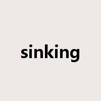 sinking是什么意思