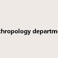 anthropology department是什么意思