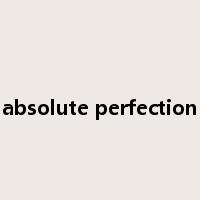 absolute perfection是什么意思