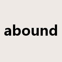 abound是什么意思