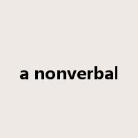 a nonverbal是什么意思