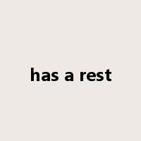 has a rest是什么意思