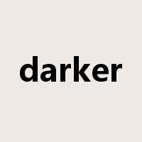 darker是什么意思