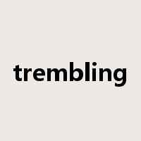 trembling是什么意思